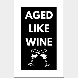 aged like wine Posters and Art